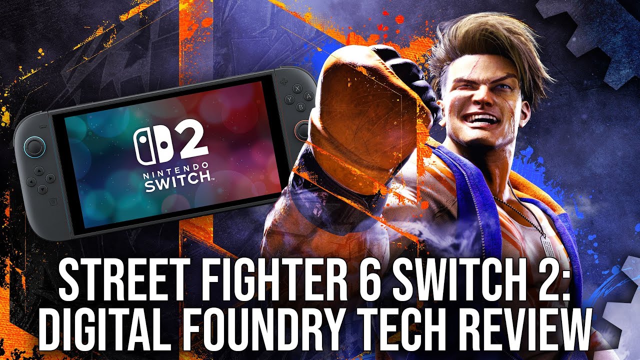Street Fighter 6 - Switch 2 DF Tech Review - Tournament-Worthy 60FPS Play
